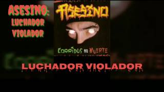 Asesino - Luchador Violador (Lyrics) (HD)