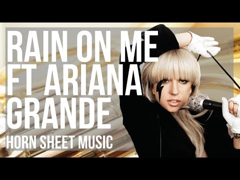 Horn Sheet Music: How to play Rain on Me ft Ariana Grande by Lady Gaga