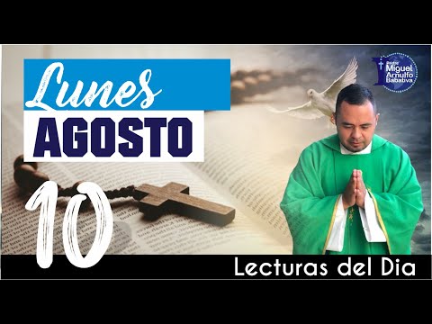 Lecturas del día Lunes 10 de Agosto del 2020 - Padre Miguel Arnulfo Babativa