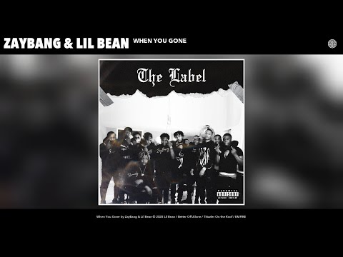 ZayBang & Lil Bean - When You Gone