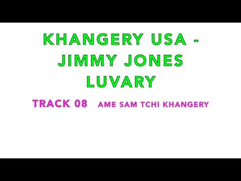 KHANGERY USA HOUSTON JIMMY JONES LUVARY TRACK 08 AME SAM TCHI KHANGERY