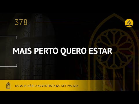 Mais Perto Quero Estar - Novo Hinário Adventista