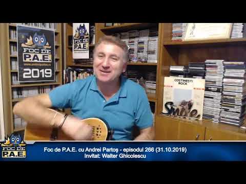 Foc de P.A.E. cu Andrei Partoș - episodul 266. Invitat: Walter Ghicolescu (31.10.2019)