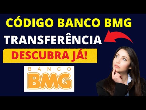 CÓDIGO DE TRANSFERÊNCIA BMG - Veja agora!!