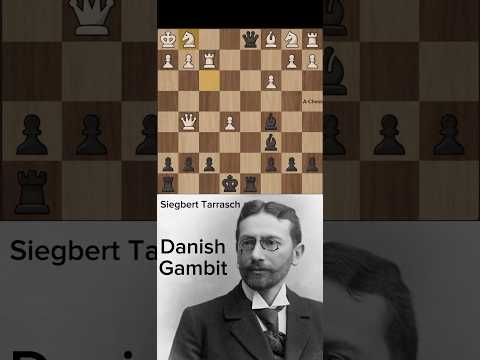 Danish Gambit • Siegbert Tarrasch finishes in 17 moves