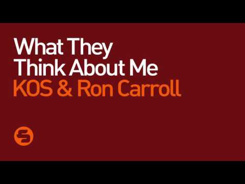 KOS & Ron Carroll - What They Think About Me (Extended Mix)
