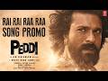 Peddi Rai Rai Raa Raa Song Promo Out Now Ram Charan Jahni Kapoor Buchi Babu AR Rahman