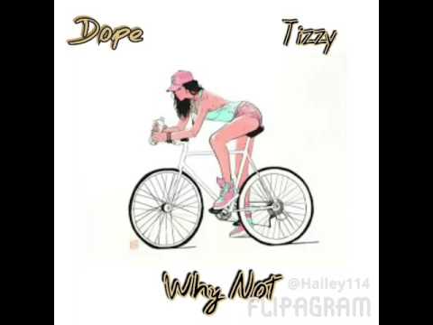 Dope of GoldenBoyz Ft Tizzy - Why not