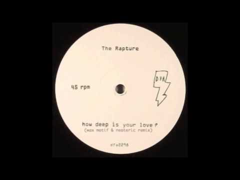 The Rapture - How Deep Is Your Love (Wax Motif & Neoteric Remix)