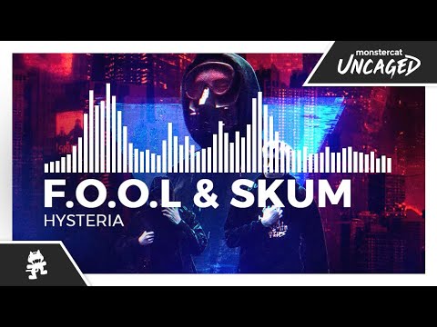 F.O.O.L & SKUM -  Hysteria [Monstercat Release]