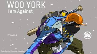 Woo York  - I Am Against ( Ø [Phase] Remix)