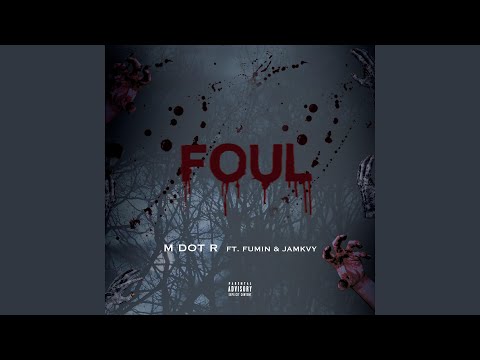 Foul (feat. Fumin & Jamkvy)