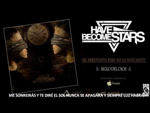Have Become Stars - Me Arrepiento Pero No Lo Suficiente