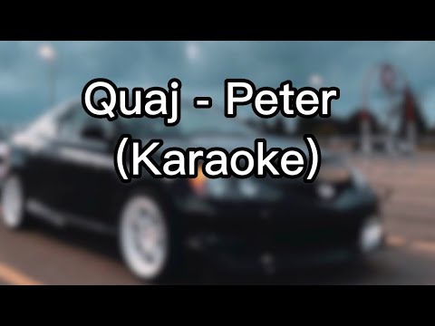 Quaj - Peter (Karaoke)