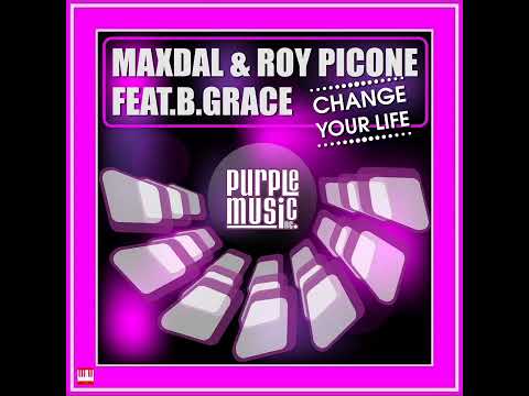 Maxdal & Roy Picone Feat. B.Grace - Change Your Life (Club Mix) [PURPLE MUSIC inc.] Soulful House