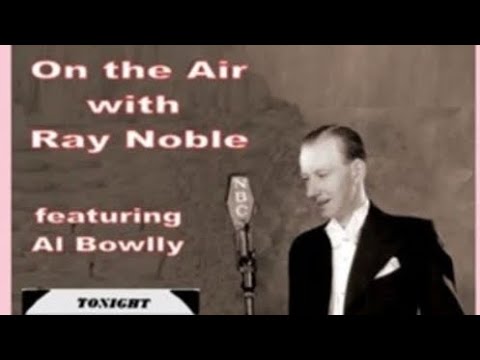 The Very Thought Of You, 1936. Ray Noble and His Orchestra (Al Bowlly)