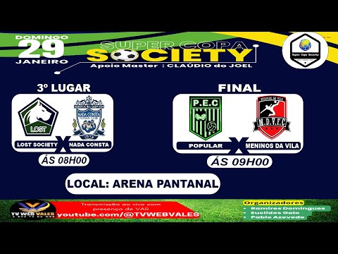 SUPER COPA SOCIETY || GRANDE FINAL || POPULAR X MENINOS DA VILA