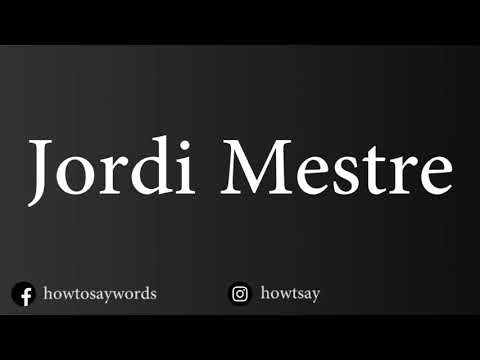 How To Pronounce Jordi Mestre