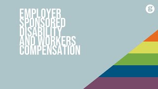 Employer Sponsored Disability and Workers Compensation