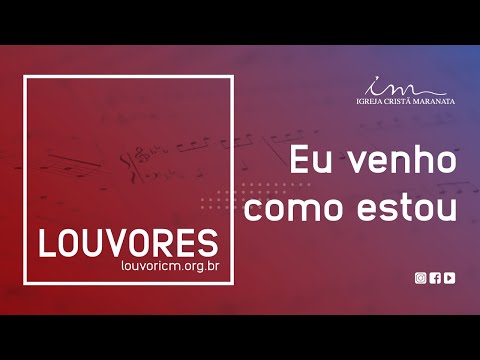 LOUVOR - Jesus, Senhor, me chego a ti (Eu venho como estou) - Igreja Cristã Maranata