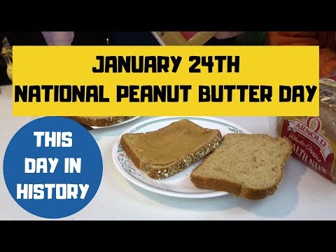 National Peanut Butter Day - January 24, 2019 - This Day In History