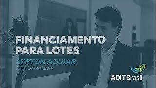 Financiamento para lotes - Ayrton Aguiar (AGC Urbanismo)