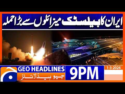 Iran's BIG Attack with Ballistic Missiles - Latest Situation | Geo News 9PM Headlines 1 March 2026