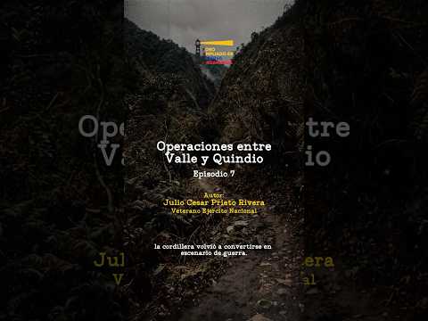 Combates entre Valle y Quindío. FARC – Episodio 7