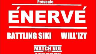 Will'izy X Battling Siki - Enervé