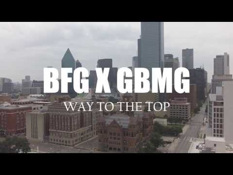BFG x GBMG   Way To The Top  Shot By DJ Goodwitit