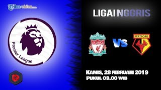 Link Live Streaming Liga Inggris, Liverpool Vs Watford, Kamis Pukul 03.00 WIB