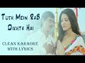 Tujh Mein Rab Dikhta Hai Clean Karaoke With Lyrics Rab Ne Bana Di Jodi Shah Rukh Khan Anushka Sharma