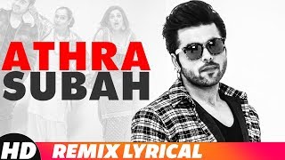 Athra Subah (Lyrical Remix) | Ninja | Himanshi Khurana | Latest Punjabi Songs 2018 | Speed Records