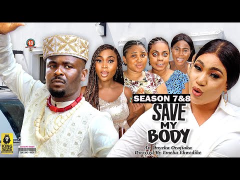 SAVE MY BODY (SEASON 7&8) {NEW TRENDING MOVIE } - 2022 LATEST NIGERIAN NOLLYWOOD MOVIES