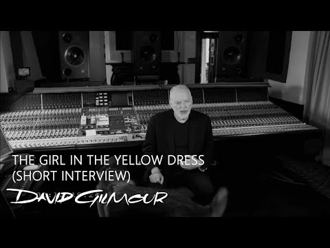 David Gilmour - The Girl In The Yellow Dress (Short Interview)