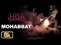 Mohabbat 8K Video Song Love Games PatralekhaTara Alisha Berry Gaurav Arora