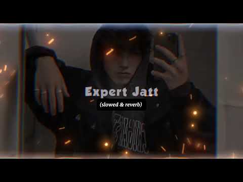 Expert Jatt (slowed & reverb) Nawab || Remixflame #punjabisong #trending #slowedandreverb