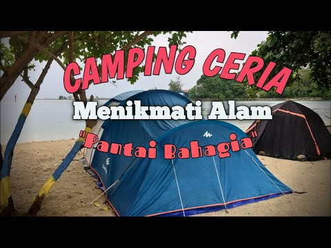 Camping Ceria di Pantai Bahagia