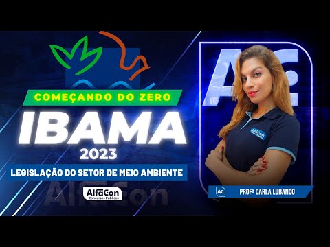 Concurso IBAMA 2023 - Começando do Zero - Legislação do Setor de Meio Ambiente - AlfaCon