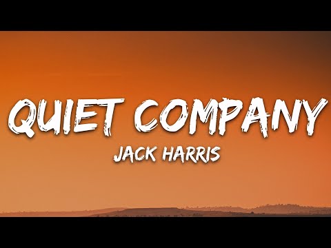 Jack Harris - QUIET COMPANY (Lyrics)