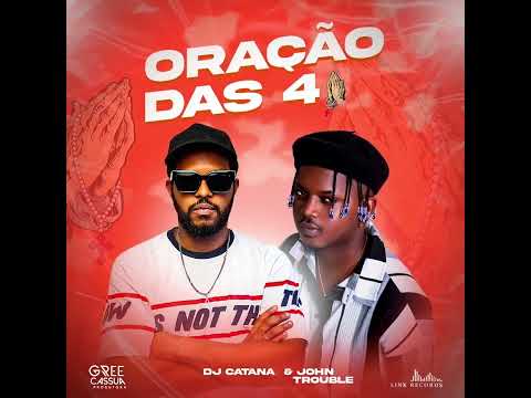 Oração Das 04 - Dj Catana & John Trouble (Prod. Dj Aka M )