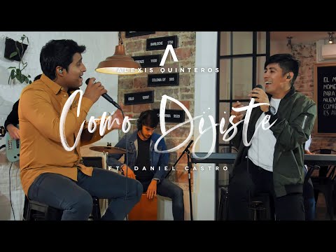 Alexis Quinteros - Como Dijiste (feat. Daniel Castro) (Video Oficial)