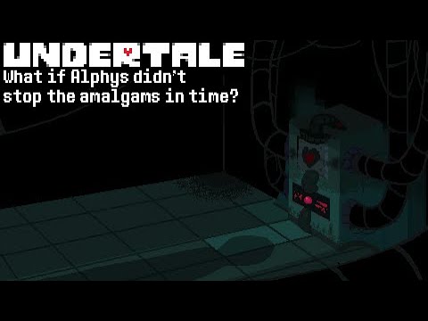 UNDERTALE: What if Alphys didn't stop the amalgams in time?