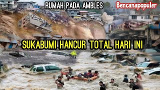 Download lagu SUKABUMI HANCUR TOTAL || BANJIR BAK TSUNAMI NGAMUK SUKABUMI JABAR HARI INI - 22 OKTOBER 2025 mp3