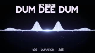 Keys &#39;N Krates - Dum Dee Dum
