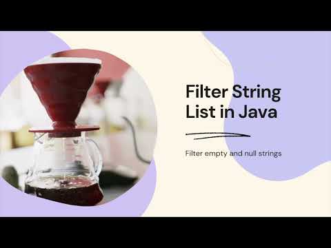 Filter Empty And Null Strings Java