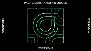 Daun Giventi, Aressa, Erika K - Empyrean (Extended Mix) [Enhanced Progressive]