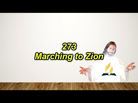 SDAH 273 Marching to Zion