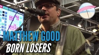 Matthew Good - Born Losers (Live at the Edge)