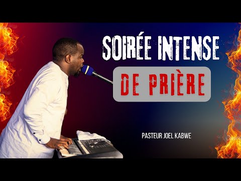🔥SOIREE INTENSE DE PRIERE | Pasteur Joel Kabwe